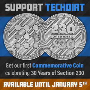 Techdirt needs your support! Get the first Techdirt Commemorative Coin with donations of $100